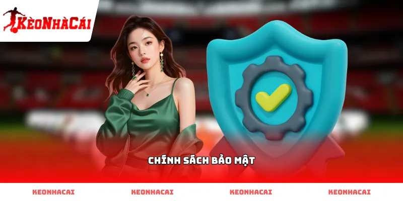 Chính Sách Bảo Mật và quy trình lưu trữ dữ liệu người dùng